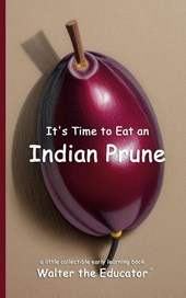 It's Time to Eat an Indian Prune