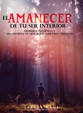 Raul, G: AMANECER DE TU SER INTERIOR