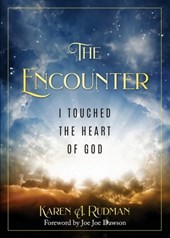 The Encounter: I Touched The Heart Of God