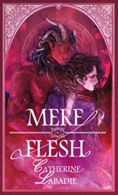 Mere Flesh