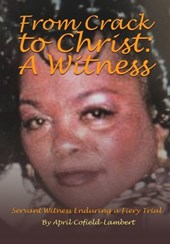 From Crack to Christ: A Witness