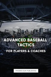 Publishing, P: Advanced Baseball Tactics For Players & Coach