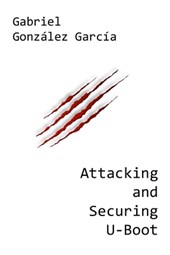 Attacking and Securing U-Boot
