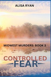 Controlled Fear: Midwest Murders: Book 3