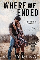 Where We Ended: A Motorcycle Club Romance