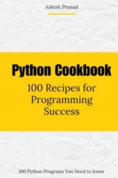 Python Cookbook: 100 Recipes for Programming
