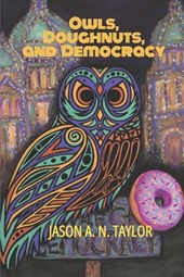 Owls, Doughnuts, and Democracy