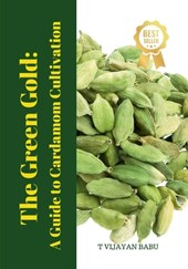 The Green Gold: A Guide to Cardamom Cultivation