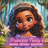 Princess Truly's Magical Birthday Adventure