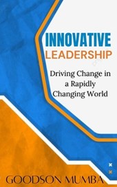 Innovative Leadership: Driving Change in a Rapidly Evolving World