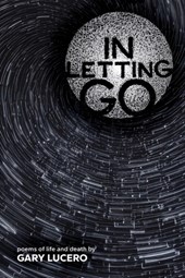 In Letting Go: poems of life and death