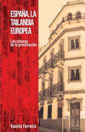 España, La Tailandia Europea: Las cloacas de la prostitución