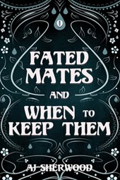 Fated Mates and When to Keep Them