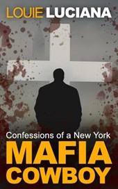 Confessions of a New York Mafia Cowboy
