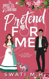 Pretend For Me: A Billionaire, Fake Engagement Romance