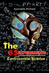 The 85 Experiments: controversial Science
