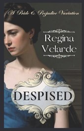 Despised: A Pride and Prejudice Variation