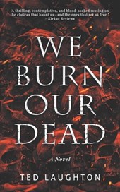 We Burn Our Dead