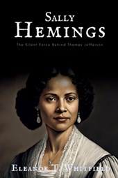Sally Hemings: The Silent Force Behind Thomas Jefferson