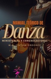 Manual Teórico de Danza Ministerial y Danza Congregacional