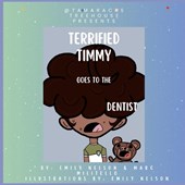 Terrified Timmy Goes to the Dentist