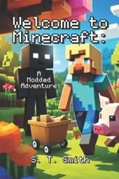 Welcome To Minecraft: A Modded Adventure
