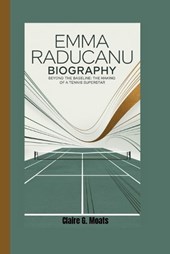 Emma Raducanu Biography