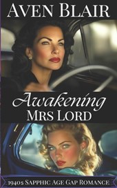 Awakening Mrs Lord: A Sapphic Lesbian Age Gap Romance