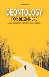 Deontology for Beginners: An Introduction to Moral Responsibility