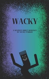 Wacky: A Sentient Object Romance