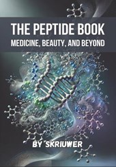 The Peptide Book: Medicine, Beauty, and Beyond