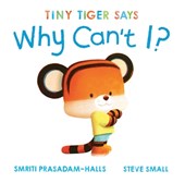 Tiny Tiger Says Why Can't I?