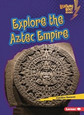 Explore the Aztec Empire