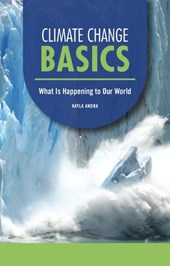 Climate Change Basics: What Is Happening to Our World