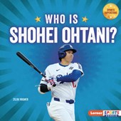 Who Is Shohei Ohtani?: Los Angeles Dodgers Superstar