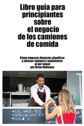 Mahoney: Libro guía para principiantes sobre el negocio de l