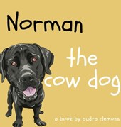 Clemons, A: Norman the Cow Dog