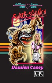 Casey, D: Shark-Squatch