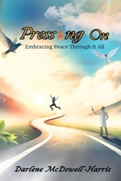 Pressing On: Embracing Peace Through It All