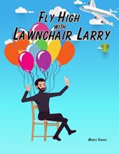 Schaaf, M: Fly High with Lawnchair Larry