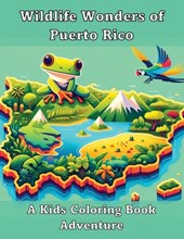 Adventures, A: Wildlife Wonders of Puerto Rico