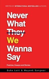 Lott, D: Never What We Wanna Say
