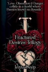 Deep, J: Fractured Desires Trilogy (3 Books)