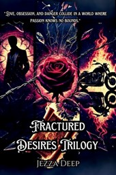 Deep, J: Fractured Desires Trilogy (3 Books)
