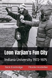 Leon Varjian's Fun City: Indiana University 1972-1975