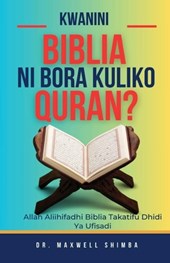 Shimba, M: Kwanini Biblia ni Bora Kuliko Quran?