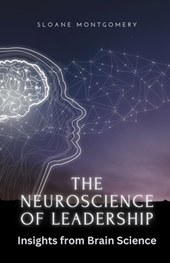 Montgomery, S: Neuroscience of Leadership