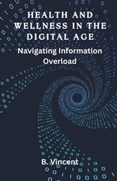 Vincent, B: Health and Wellness in the Digital Age
