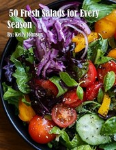 Johnson, K: 50 Fresh Salads for Every Season
