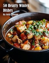 Johnson, K: 50 Hearty Winter Dishes